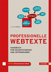 Professionelle Webtexte - Handbuch für Selbstständige und Unternehmer