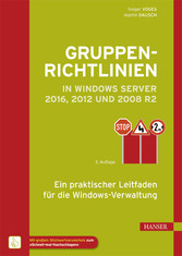 Gruppenrichtlinien in Windows Server 2016, 2012 und 2008 R2 - Ein praktischer Leitfaden für die Windows-Verwaltung