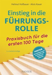 Einstieg in die Führungsrolle - Praxisbuch für die ersten 100 Tage