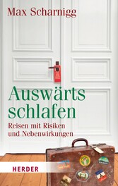 Auswärts schlafen - Reisen mit Risiken und Nebenwirkungen