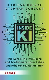 Inside KI - Wie Künstliche Intelligenz und ihre Pioniere unser Leben und Arbeiten revolutionieren