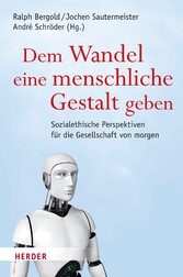 Dem Wandel eine menschliche Gestalt geben - Sozialethische Perspektiven für die Gesellschaft von morgen