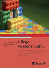 Pflegewissenschaft 1 - Lehr- und Arbeitsbuch zur Einführung in das wissenschaftliche Denken in der Pflege