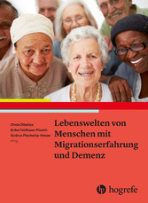 Lebenswelten von Menschen mit Migrationserfahrung und Demenz