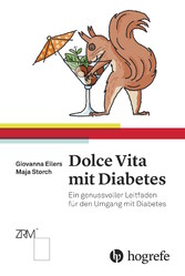 Dolce Vita mit Diabetes - Ein genussvoller Leitfaden für den Umgang mit Diabetes