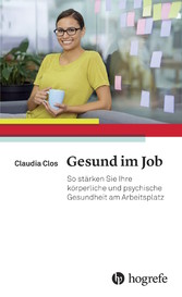 Gesund im Job - So stärken Sie Ihre körperliche und psychische Gesundheit am Arbeitsplatz