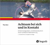 Achtsam bei sich und in Kontakt - Emotionsregulation und Stressreduktion durch achtsame Wahrnehmung Achtsam bei sich und in Kontakt - Emotionsregulation und Stressreduktion durch achtsame Wahrnehmung