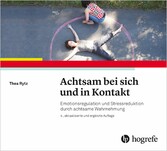 Achtsam bei sich und in Kontakt - Emotionsregulation und Stressreduktion durch achtsame Wahrnehmung