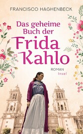 Das geheime Buch der Frida Kahlo - Roman