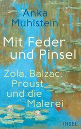 Mit Feder und Pinsel - Zola, Balzac, Proust und die Malerei