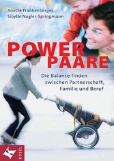 Power-Paare - Die Balance finden zwischen Partnerschaft, Familie und Beruf