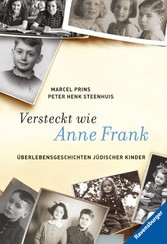 Versteckt wie Anne Frank - Überlebensgeschichten jüdischer Kinder