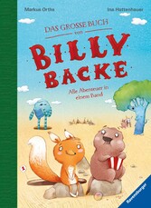 Das große Buch von Billy Backe. Band 1 + Band 2 als Sammelband, Vorlesebuch für die ganze Familie! - Alle Abenteuer in einem Band