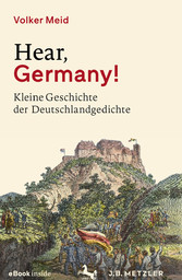 Hear, Germany! - Kleine Geschichte der Deutschlandgedichte Hear, Germany! - Kleine Geschichte der Deutschlandgedichte