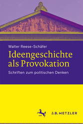 Ideengeschichte als Provokation - Schriften zum politischen Denken