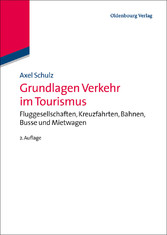 Grundlagen Verkehr im Tourismus - Fluggesellschaften, Kreuzfahrten, Bahnen, Busse und Mietwagen