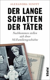 Der lange Schatten der Täter - Nachkommen stellen sich ihrer NS-Familiengeschichte