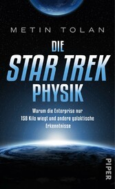 Die STAR TREK Physik - Warum die Enterprise nur 158 Kilo wiegt und andere galaktische Erkenntnisse