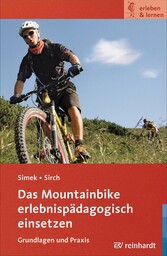 Das Mountainbike erlebnispädagogisch einsetzen - Grundlagen und Praxis