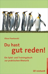 Du hast gut reden! - Ein Spiel- und Trainingsbuch zur praktischen Rhetorik