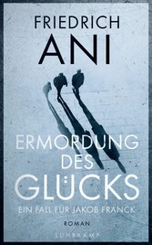 Ermordung des Glücks - Roman