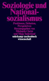 Soziologie und Nationalsozialismus - Positionen, Debatten, Perspektiven