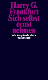 Sich selbst ernst nehmen Sich selbst ernst nehmen