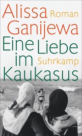 Eine Liebe im Kaukasus - Roman