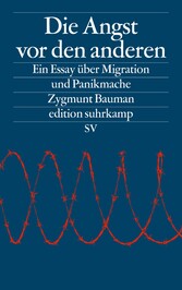 Die Angst vor den anderen - Ein Essay über Migration und Panikmache