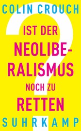 Ist der Neoliberalismus noch zu retten?