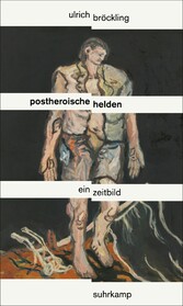 Postheroische Helden - Ein Zeitbild