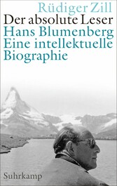 Der absolute Leser - Hans Blumenberg. Eine intellektuelle Biographie
