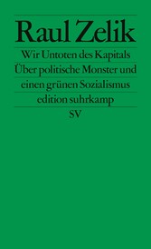 Wir Untoten des Kapitals - Über politische Monster und einen grünen Sozialismus