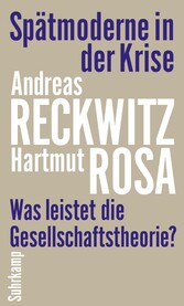 Spätmoderne in der Krise - Was leistet die Gesellschaftstheorie?