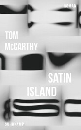 Satin Island - Roman | Werden die besten Gegenwartsdiagnosen in den mächtigen Finanzzentren erstellt?