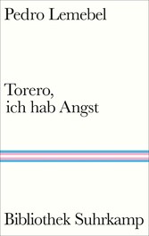 Torero, ich hab Angst - Roman | Der berühmte queere Liebesroman aus Lateinamerika