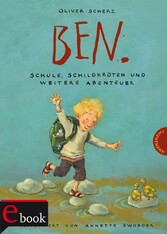 Ben. - Schule, Schildkröten und weitere Abenteuer