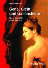 Gene, Gicht und Gallensteine. Wenn Moleküle krank machen