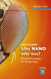 Alles NANO - oder was - Nanotechnologie für Neugierige