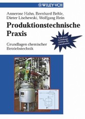 Produktionstechnische Praxis - Grundlagen chemischer Betriebstechnik