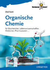 Organische Chemie - für Biochemiker, Lebenswissenschaftler, Mediziner, Pharmazeuten...