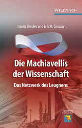 Die Machiavellis der Wissenschaft - Das Netzwerk des Leugnens