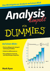 Analysis kompakt für Dummies Analysis kompakt für Dummies