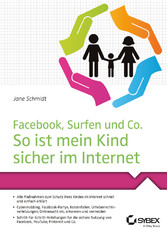 Facebook, Surfen und Co. - So ist mein Kind sicher im Internet