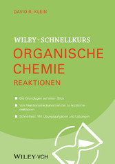 Wiley-Schnellkurs Organische Chemie II - Reaktionen Wiley-Schnellkurs Organische Chemie II - Reaktionen