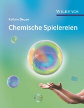 Chemische Spielereien - Kreative Ideen für kleine und große Forscher