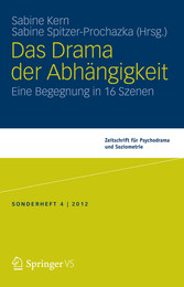 Das Drama der Abhängigkeit - Eine Begegnung in 16 Szenen