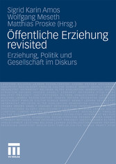 Öffentliche Erziehung revisited - Erziehung, Politik und Gesellschaft im Diskurs