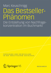 Das Bestseller-Phänomen - Die Entstehung von Nachfragekonzentration im Buchmarkt