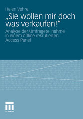 'Sie wollen mir doch was verkaufen!' - Analyse der Umfrageteilnahme in einem offline rekrutierten Access Panel